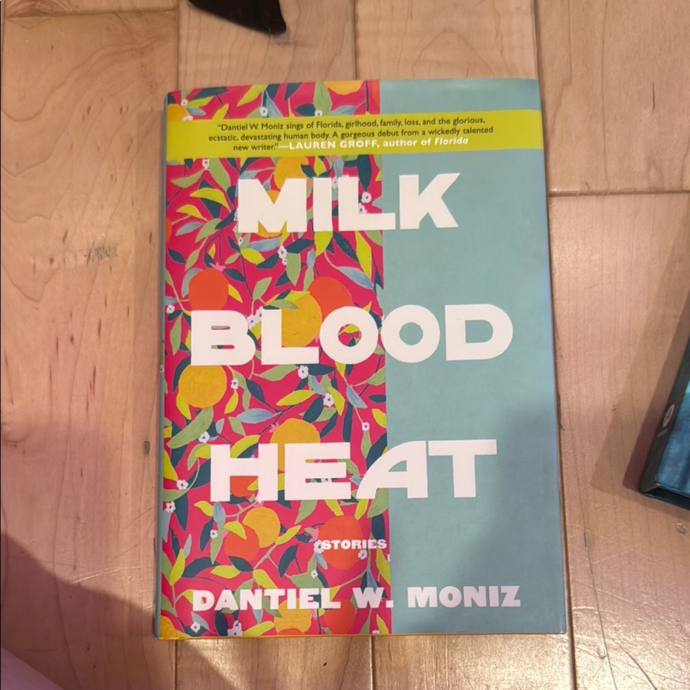Hardcover Milk Blood Heat by Dantiel W. Moniz
